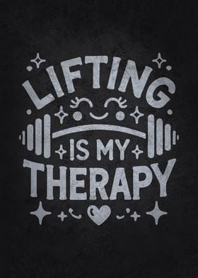 Lifting Is My Therapy - Gym Workout Motivation