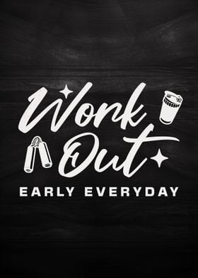 Work Out Early Everyday