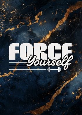 Force Yourself Motivation Poster