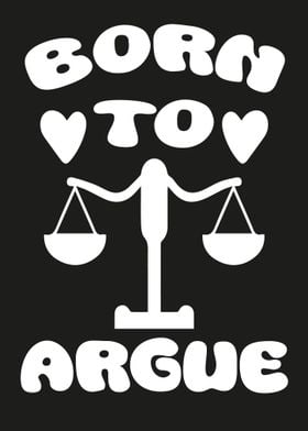 Born to Argue funny Lawyer quote Law Justice Paralegal Attorney