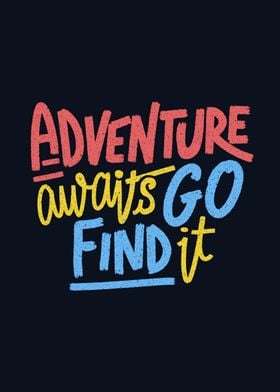 Adventure Awaits Go Find It