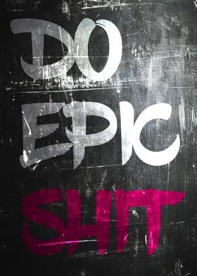 Do Epic Shit Motivation Urban 