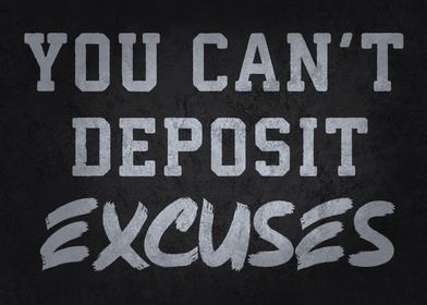 You Can't Deposit Excuses - Money Success Motivation