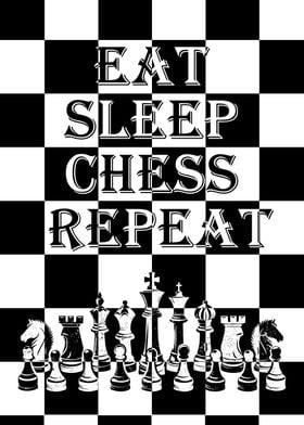 Eat Sleep Chess Repeat