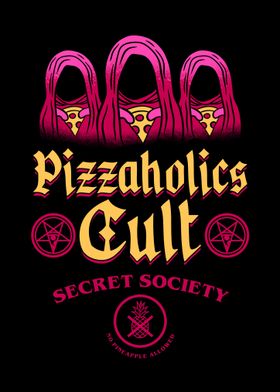 Pizzaholics Cult Secret Society