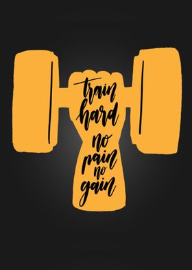 Train Hard No Pain No Gain