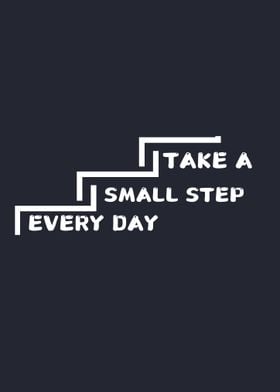 Take a Small Step Every Day