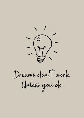 Dreams Work Quote