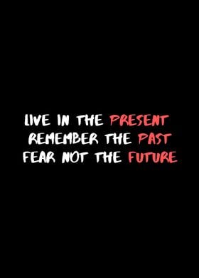 Live in the Present Quote