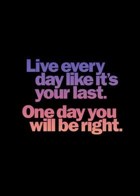 Live Every Day Quote