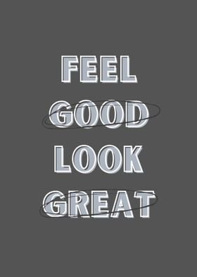 Feel Good Look Great