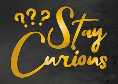 Stay Curious Quote Gold Vintage Motivational Inspirational Art