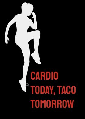 Cardio Today, Taco Tomorrow