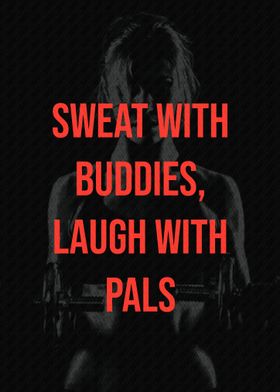 Sweat With Buddies, Laugh With Pals