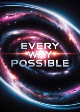 "Every Way Possible" on colorful space