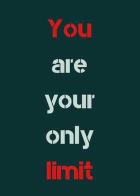 You Are Your Only Limit