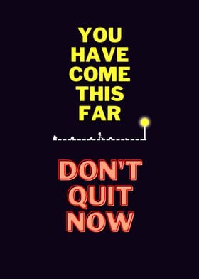 Don't Quit Now