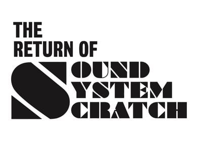 The Return Of Sound System Scratch