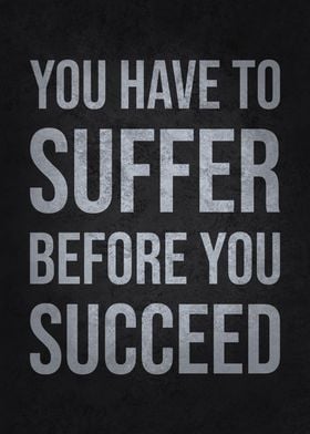 Suffer Before You Succeed, Motivational