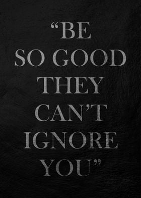 Be So Good They Can't Ignore You