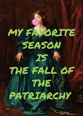 My Favorite Season is The Fall of Patriarchy Altered VintageArt