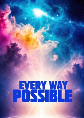 "Every Way Possible" Colorful Space Art