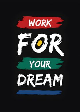 Work For Your Dream