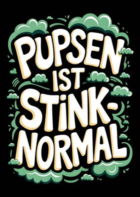 Pupsen ist stinknormal