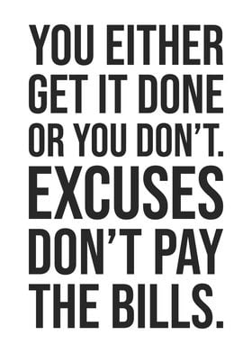 Excuses Don't Pay the Bills - Money Motivational