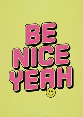 Be Nice Yeah Poster