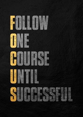 Focus One Course Until Successful