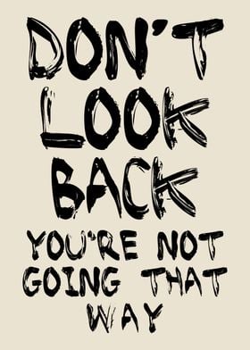 Don't Look Back Inspirational Motivational Quote