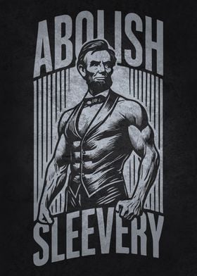 Abraham Lincoln - Abolish Sleevery