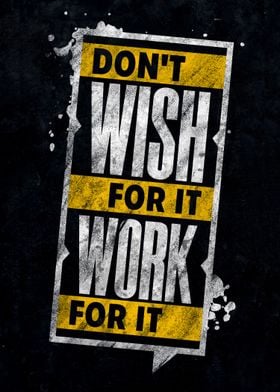 Don't Wish, Work For It