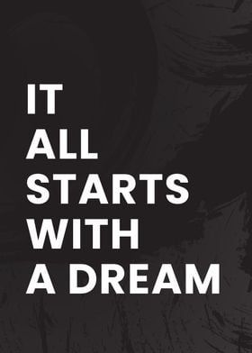 It All Starts With A Dream