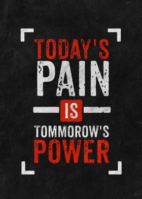 Today's Pain, Tomorrow's Power