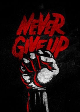 Never Give Up Fist