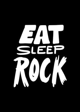 Eat Sleep Rock