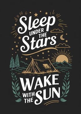 Sleep Under The Stars Wake With The Sun