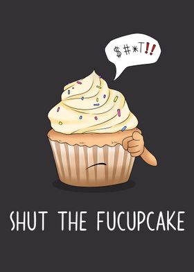 Shut the Fucupcake Funny Puns