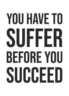 Succeed vs Suffer - Motivational Quote