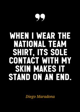 Maradona Quote - National Team Shirt