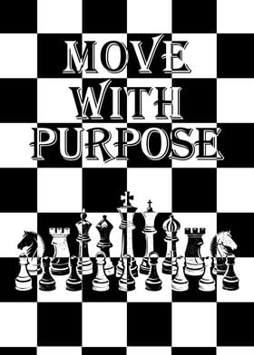 Move with purpose