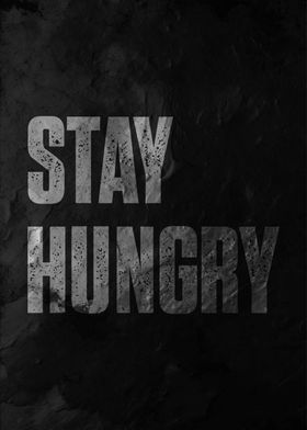 Stay Hungry Motivational Poster