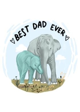 Best Dad Ever Elephant Art