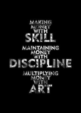 Making Money with Skill, Discipline, and Art