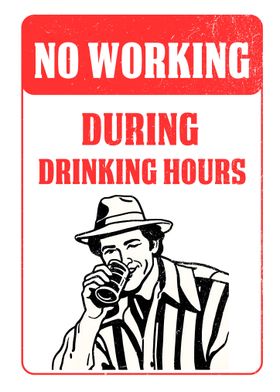 No Working During Drinking Hours