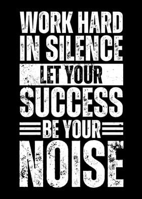 Work Hard In Silence