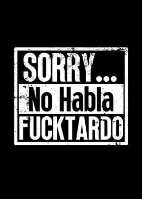 Sorry No Habla Fucktarda