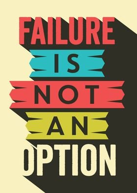 Failure Is Not An Option